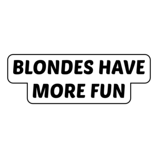 Blondes Have More Fun Sticker (Black)